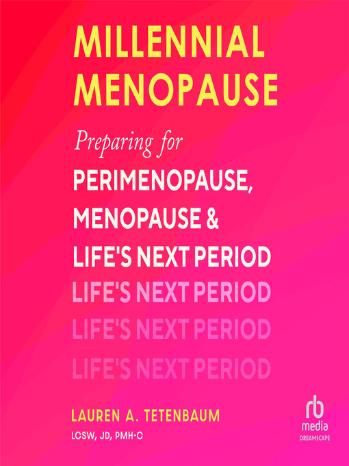 Title details for Millennial Menopause by Lauren A. Tetenbaum LCSW, JD, PMH-C - Available